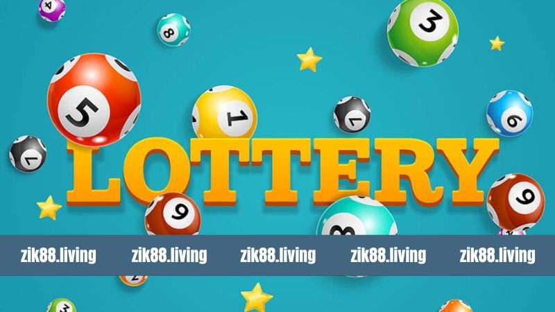 Lottery - Hình Thức Xổ Số Uy Tín Tại Nhà Cái Zik88