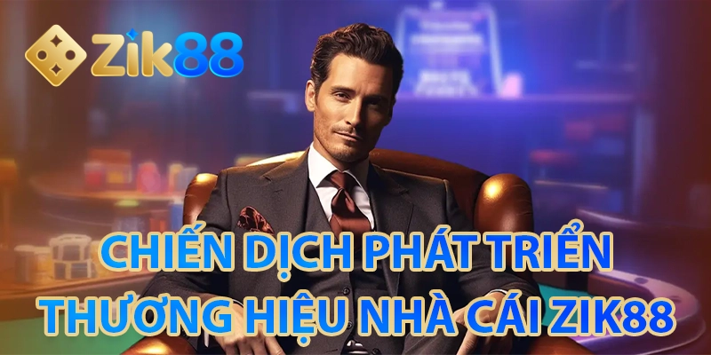 Chiến dịch đột phá của nhà cái ZIK88