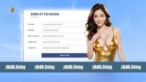 Thao tác đăng ký Zik88 nhanh chóng an toàn